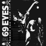 The 69 Eyes : Never Too Loud